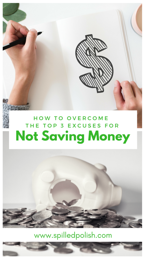 How To Overcome The Top 3 Excuses For Not Saving Money